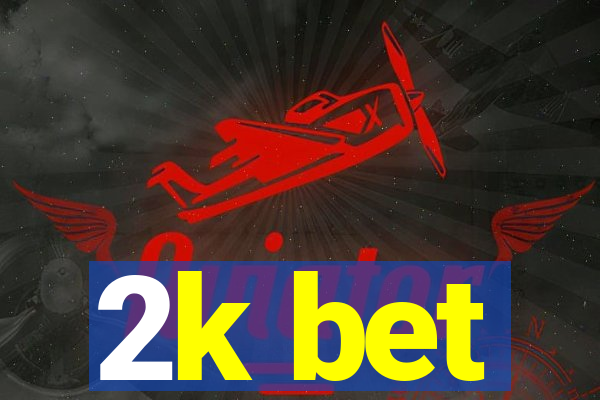 2k bet